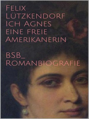 cover image of Ich Agnes eine freie Amerikanerin